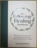 The Reflexology Healing Handbook: Release Your Inner Energy with Your Fingertips to Relieve Pain, Reduce Stress and Promote Healing by Denise Whichello Brown [Hardcover, Chartwell Books, ©2018]