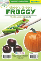 Green, Green Froggy / Verde, Verde La Ranita - Spanish-English Beginner Reader [Staple-bound Paperback with Audio CD, Creative Teaching Materials™, ©2015]