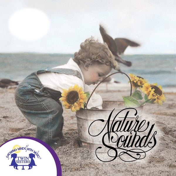 Growing Minds with Music: Nature Sounds [Audio CD, Twin Sisters® Productions, ©1998]