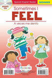 Sometimes I Feel / A Veces Me Siento - Spanish-English Beginner Reader [Staple-bound Paperback with Audio CD, Creative Teaching Materials™, ©2015]