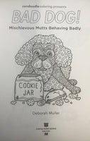 Zendoodle Coloring Presents Bad Dog!: Mischievous Mutts Behaving Badly [Advanced Coloring Book, Castle Point Books, ©2018]