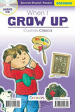 When I Grow Up / Cuando Crezca - Spanish-English Beginner Reader [Staple-bound Paperback with Audio CD, Creative Teaching Materials™, ©2015]