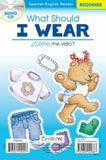 What Should I Wear / ¿Cómo Me Visto? - Spanish-English Beginner Reader [Staple-bound Paperback with Audio CD, Creative Teaching Materials™, ©2015]