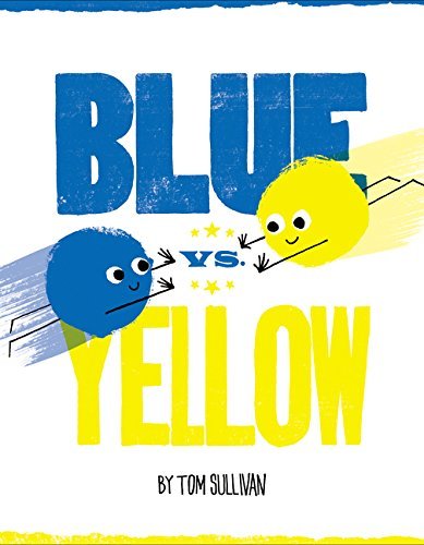 Blue vs. Yellow by Tom Sullivan [Hardcover, Balzer + Bray, ©2017]
