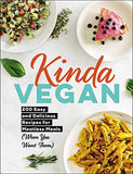 Kinda Vegan: 200 Easy and Delicious Recipes for Meatless Meals (When You Want Them) [Hardcover, Adams Media, ©2019]