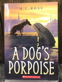 A Dog's Porpoise by M.C. Ross [Mass Market Paperback, Scholastic, 2019]